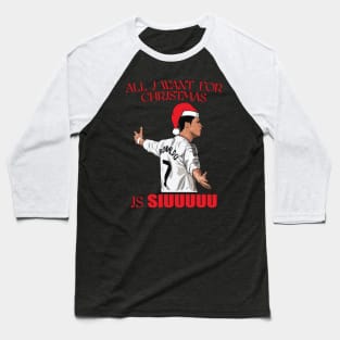 All I Want for Christmas is Siuuuuu - Ronaldo Christmas Ugly Sweater Baseball T-Shirt